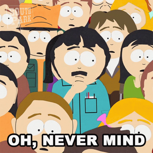 A Cartoon Of A Crowd Of People With The Words Oh Never Mind GIF
