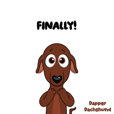 A Cartoon Of A Dachshund Saying " Finally Yes " GIF