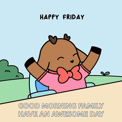 A Cartoon Of A Deer Wearing A Pink Shirt With A Bow And The Words Happy Friday Good Morning Family Have An Awesome Day GIF