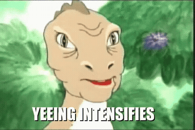 A Cartoon Of A Dinosaur With The Words Yeeing Intensifies GIF