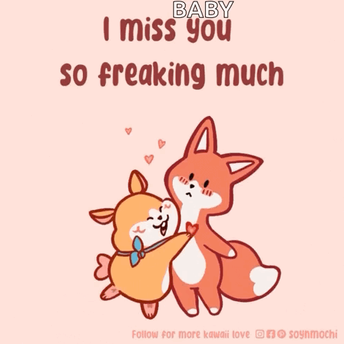 A Cartoon Of A Dog And A Fox Hugging With The Words Baby I Miss You So Freaking Much Below Them GIF