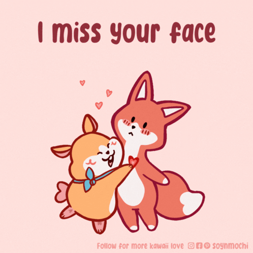 A Cartoon Of A Dog And A Fox Hugging With The Words " I Miss Your Face " Above Them GIF