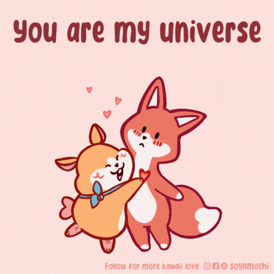 A Cartoon Of A Dog And A Fox Hugging With The Words You Are My Universe GIF