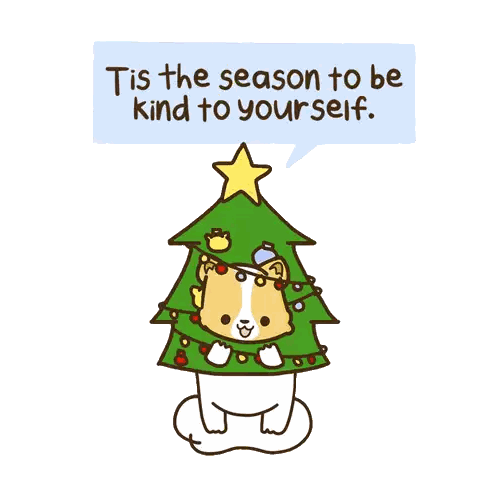 A Cartoon Of A Dog Dressed As A Christmas Tree With A Speech Bubble Saying Tis The Season To Be Kind To Yourself Sticker