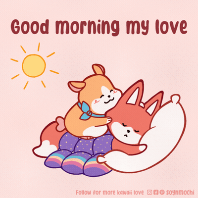 A Cartoon Of A Dog Hugging A Fox With The Words " Good Morning My Love " Below GIF