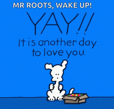 A Cartoon Of A Dog Saying " Mr Roots Wake Up Yay " GIF