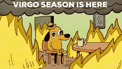 A Cartoon Of A Dog Sitting At A Table With The Words Virgo Season Is Here Written Above Him GIF