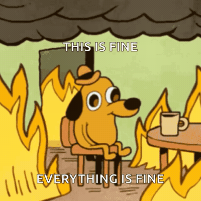 A Cartoon Of A Dog Sitting In Front Of A Fire With The Words " This Is Fine Everything Is Fine " GIF