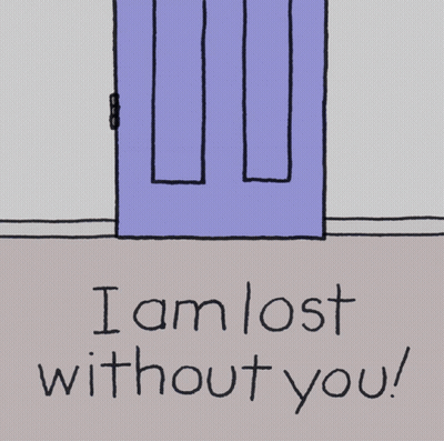 A Cartoon Of A Dog Standing In Front Of A Door With The Words I Am Lost Without You GIF