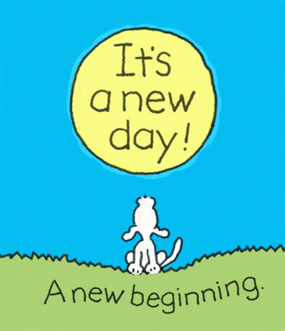 A Cartoon Of A Dog With The Words It 'S A New Day Anew Beginning GIF