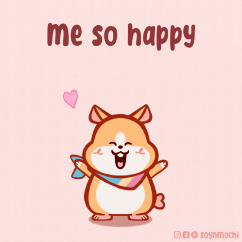 A Cartoon Of A Dog With The Words " Me So Happy " Above It GIF