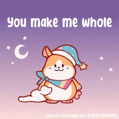 A Cartoon Of A Dog With The Words You Make Me Whole GIF