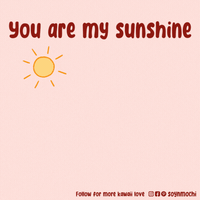 A Cartoon Of A Dog With The Words " You 'Re My Sunshine " GIF