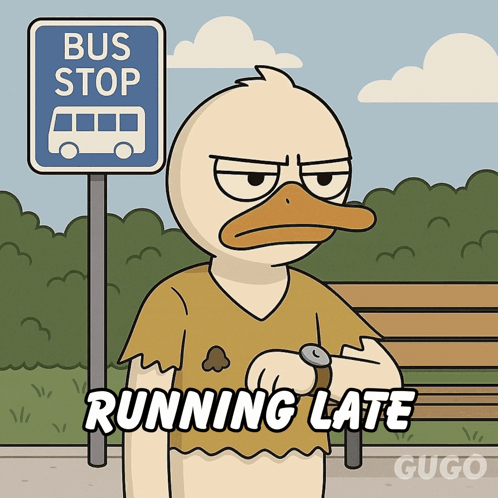 A Cartoon Of A Duck Looking At His Watch With The Words Running Late Underneath GIF