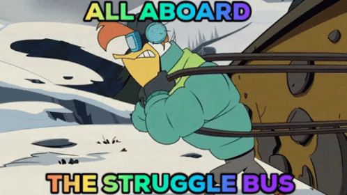A Cartoon Of A Duck With The Words All Aboard The Struggle Bus Below It GIF