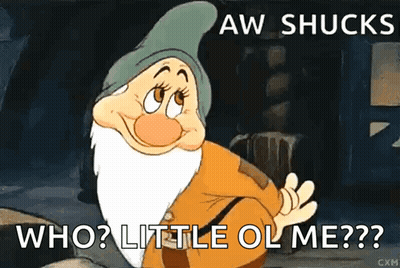 A Cartoon Of A Dwarf From Snow White And The Seven Dwarfs With The Words Aw Shucks Who ? Little Ol Me ? GIF