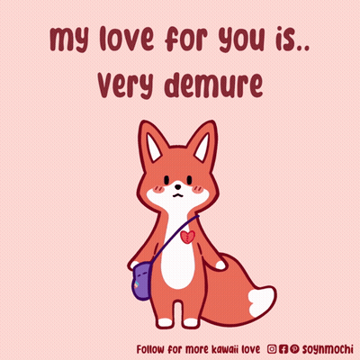 A Cartoon Of A Fox Holding A Heart With The Words My Love For You Is Very Demure Below It GIF