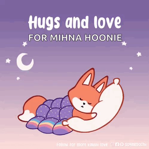 A Cartoon Of A Fox Hugging A Pillow With The Words Hugs And Love For Mihna Hoonie Below It GIF