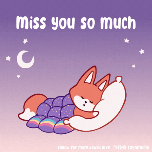 A Cartoon Of A Fox Sleeping With The Words Miss You So Much GIF