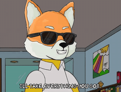 A Cartoon Of A Fox Wearing Sunglasses Says I 'Ll Take Everything You Got GIF