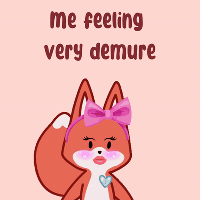 A Cartoon Of A Fox With A Pink Bow And The Words " Me Feeling Very Demure " GIF