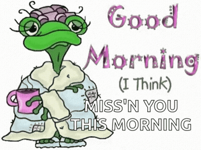 A Cartoon Of A Frog Holding A Cup Of Coffee With The Words Good Morning Miss N You This Morning GIF
