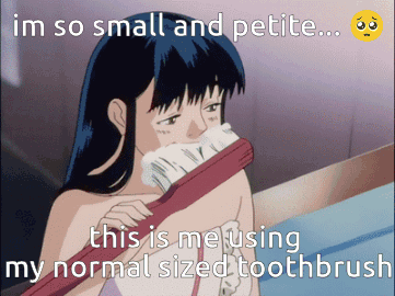 A Cartoon Of A Girl Brushing Her Teeth With The Caption Im So Small And Petite GIF