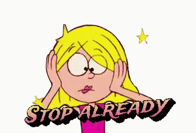 A Cartoon Of A Girl Covering Her Ears With Her Hands And The Words Stop Already Behind Her GIF