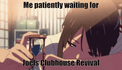 A Cartoon Of A Girl Holding An Hourglass With The Caption Me Patiently Waiting For Joel 'S Clubhouse Revival GIF