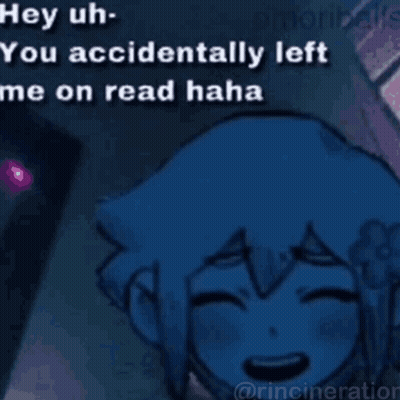 A Cartoon Of A Girl Laughing And Saying `` Hey Uh , You Accidentally Left Me On Read Haha '' . GIF