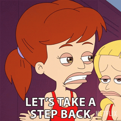 A Cartoon Of A Girl Saying " Let 'S Take A Step Back " GIF