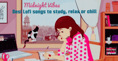A Cartoon Of A Girl Sitting At A Desk With The Words Midnight Vibes Desi Lofi Songs To Study Relax Or Chill Above Her GIF