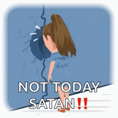 A Cartoon Of A Girl Standing Next To A Wall With The Words `` Not Today Satan ! '' GIF