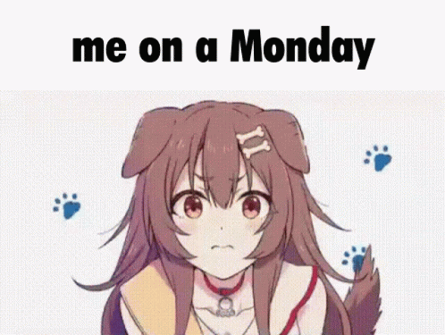 A Cartoon Of A Girl With A Dog 'S Ears And The Words Me On A Monday GIF