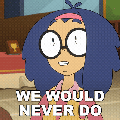 A Cartoon Of A Girl With Glasses Says " We Would Never Do " GIF
