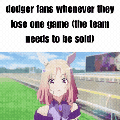 A Cartoon Of A Girl With The Words Dodger Fans Whenever They Lose One Game The Team Needs To Be Sold GIF