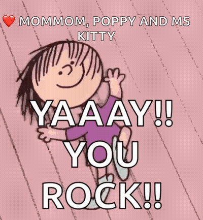 A Cartoon Of A Girl With The Words Mommom Poppy And Ms Kitty Yaaay You Rock GIF