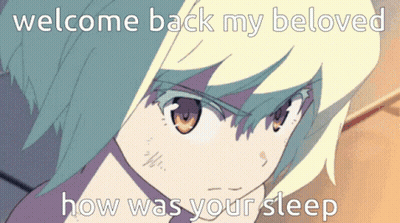 A Cartoon Of A Girl With The Words Welcome Back My Beloved How Was Your Sleep GIF