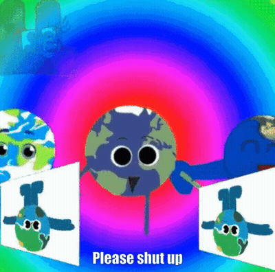 A Cartoon Of A Globe With The Words " Please Shut Up " Below It GIF