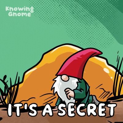 A Cartoon Of A Gnome With The Words It 'S A Secret GIF