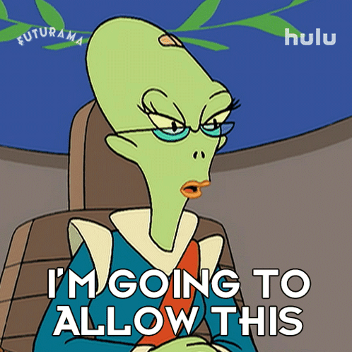 A Cartoon Of A Green Alien Says I 'M Going To Allow This GIF