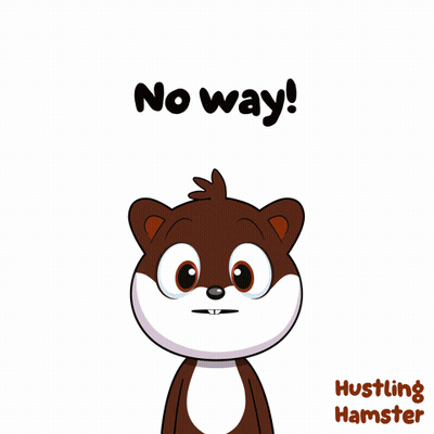A Cartoon Of A Hamster Saying No Way And Hustling Hamster GIF