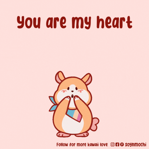 A Cartoon Of A Hamster Surrounded By Pink Hearts With The Words You Are My Heart GIF