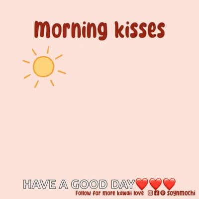 A Cartoon Of A Hamster With The Words Morning Kisses Have A Good Day GIF