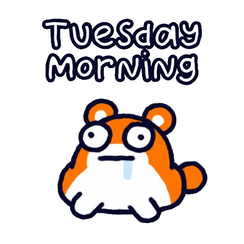 A Cartoon Of A Hamster With The Words Tuesday Morning Written Above It Sticker