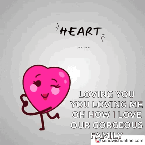 A Cartoon Of A Heart With A Thought Bubble That Says Loving You You Loving Me Oh How I Love Our Gorgeous Family GIF