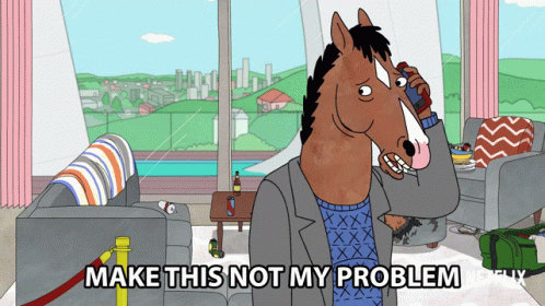A Cartoon Of A Horse Saying " Make This Not My Problem " In A Living Room GIF