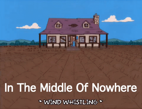 A Cartoon Of A House With The Words In The Middle Of Nowhere Wind Whistling Above It GIF