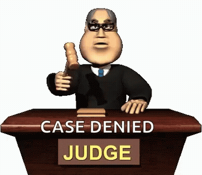 A Cartoon Of A Judge Holding A Gavel With The Words Case Denied Judge Behind Him GIF