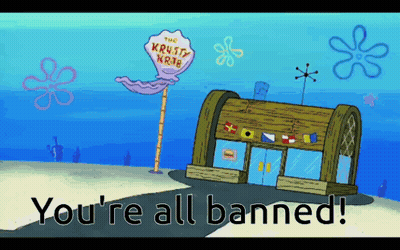 A Cartoon Of A Krusty Krab Restaurant With The Words You 'Re All Banned GIF